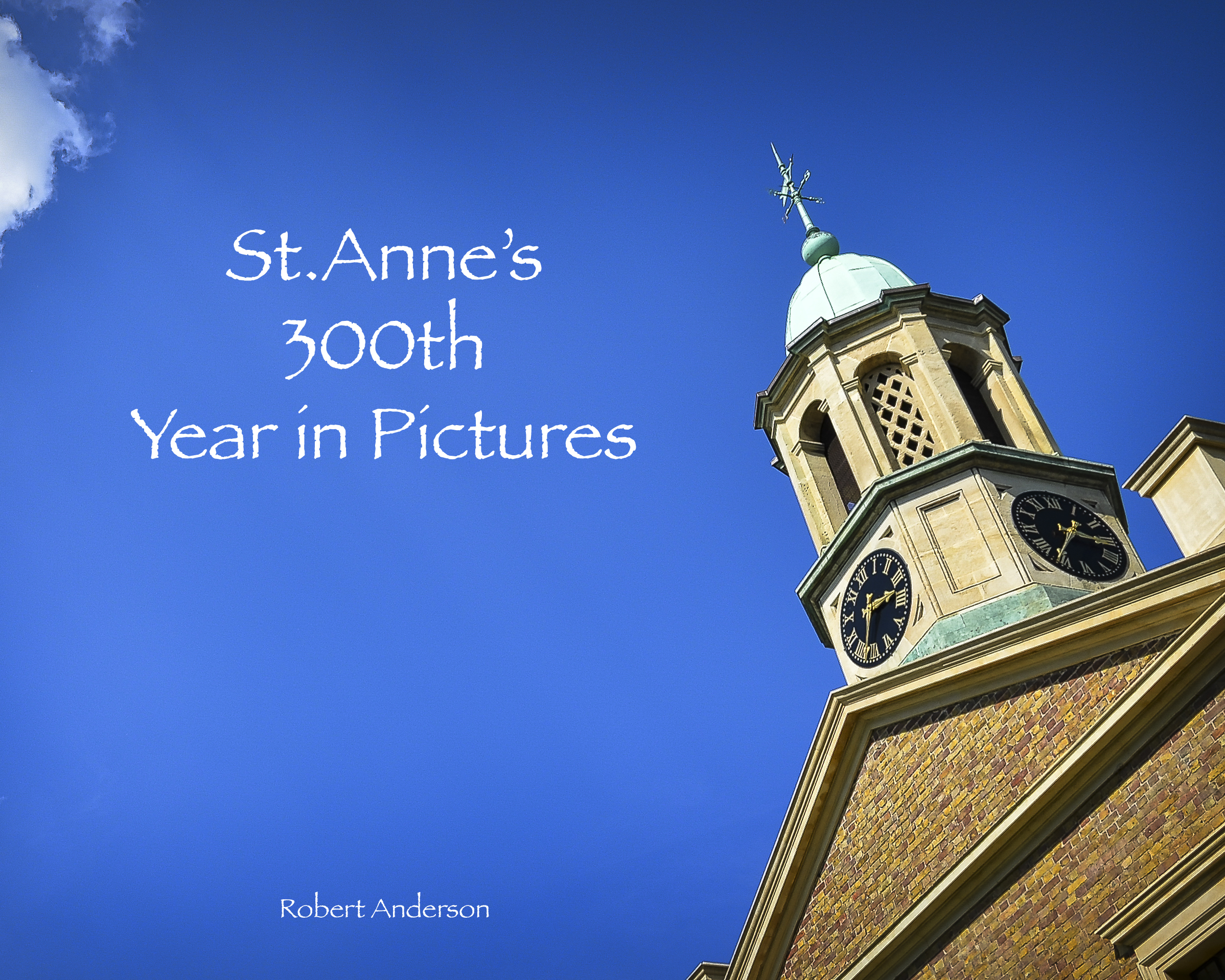 St. Anne’s 300th Year in Pictures